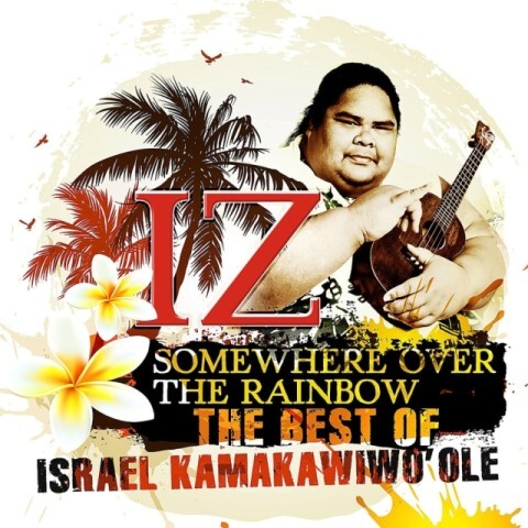 Somewhere Over The Rainbow-The Best Of Iz