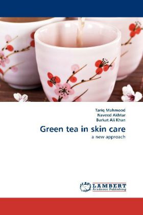 Green tea in skin care - Tariq Mahmood/ Naveed Akhtar/ Barkat Ali Khan