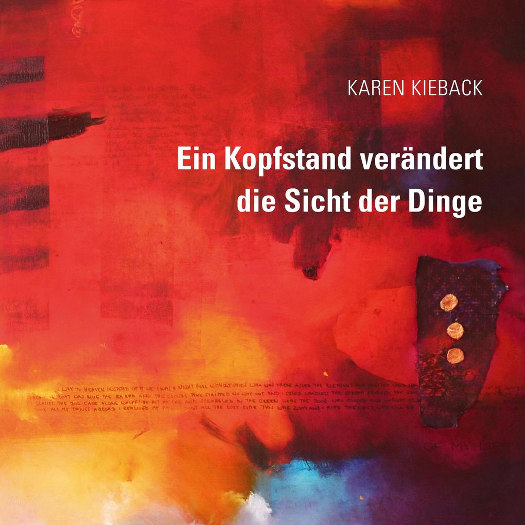 Ein Kopfstand verändert die Sicht der Dinge - Karen Kieback
