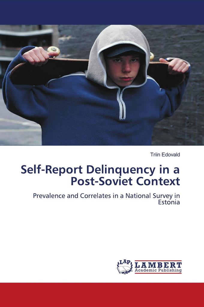 Self-Report Delinquency in a Post-Soviet Context