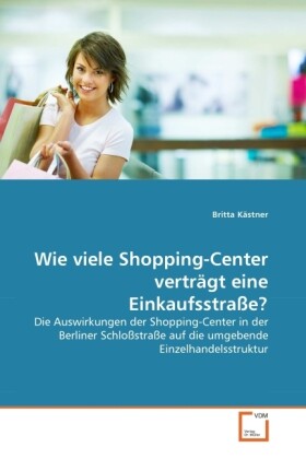 Wie viele Shopping-Center verträgt eine Einkaufsstraße? - Britta Kästner