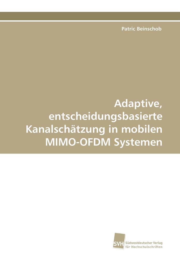 Adaptive entscheidungsbasierte Kanalschätzung in mobilen MIMO-OFDM Systemen