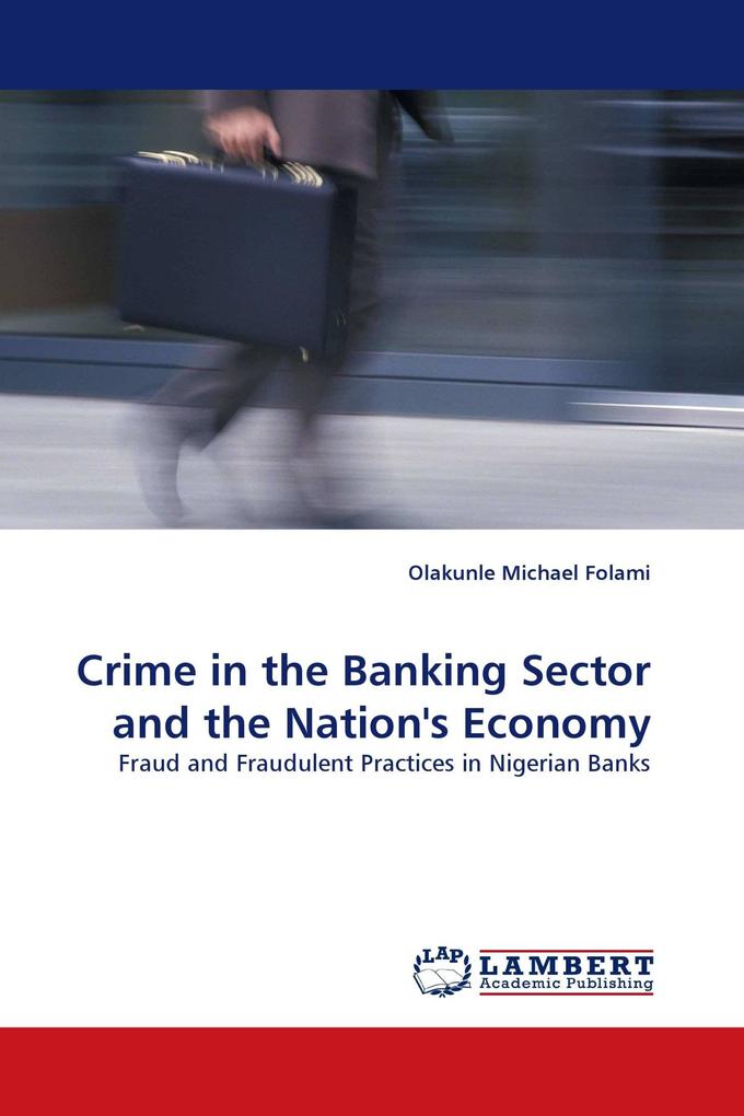 Crime in the Banking Sector and the Nation''s Economy
