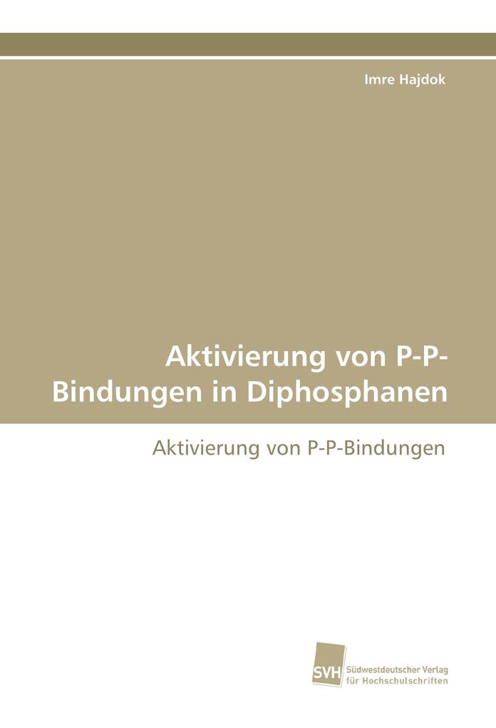 Aktivierung von P-P-Bindungen in Diphosphanen