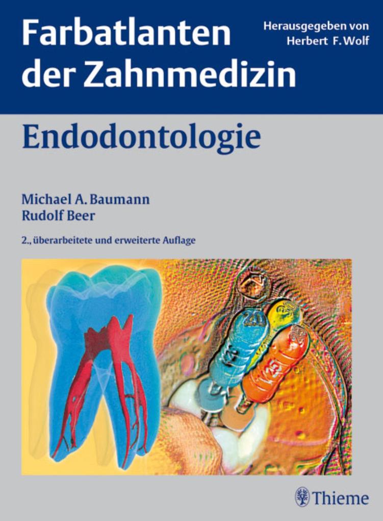 Endodontologie - Michael A. Baumann/ Rudolf Beer
