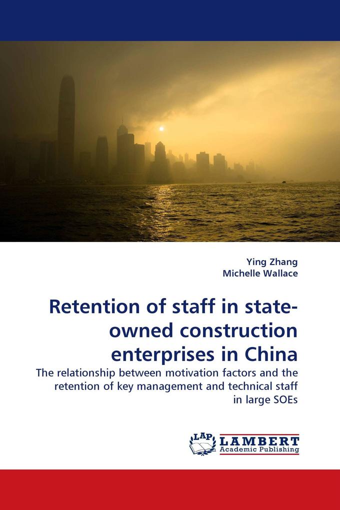 Retention of staff in state-owned construction enterprises in China