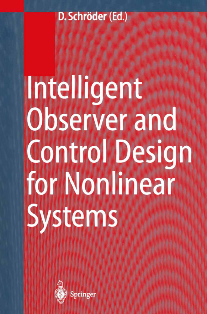 Intelligent Observer and Control Design for Nonlinear Systems - D. Schröder/ U. Lenz/ M. Beuschel/ F.D. Hangl/ T. Frenz