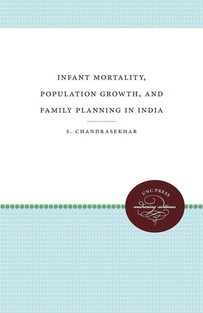 Infant Mortality Population Growth and Family Planning in India