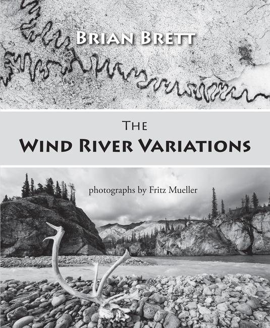 The Wind River Variations - Brian Brett