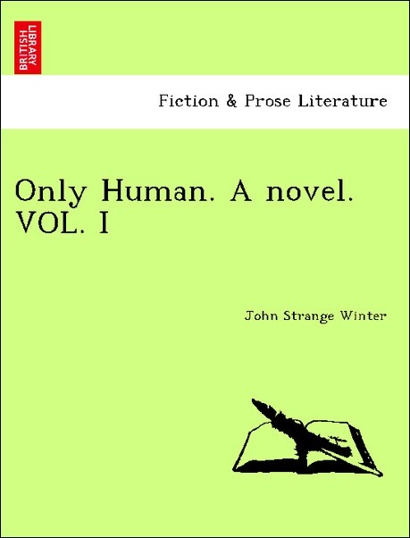 Only Human. A novel. VOL. I als Taschenbuch von John Strange Winter