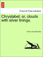 Chrystabel; or, clouds with silver linings. als Taschenbuch von Emma Jane Worboise