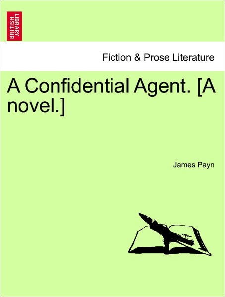 A Confidential Agent. [A novel.] Vol. II als Taschenbuch von James Payn