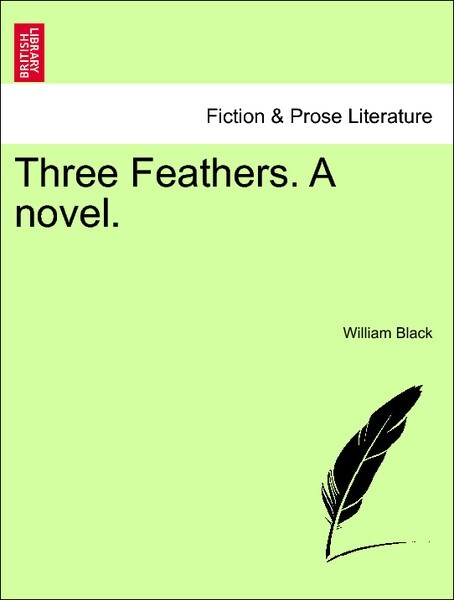 Three Feathers. A novel. als Taschenbuch von William Black