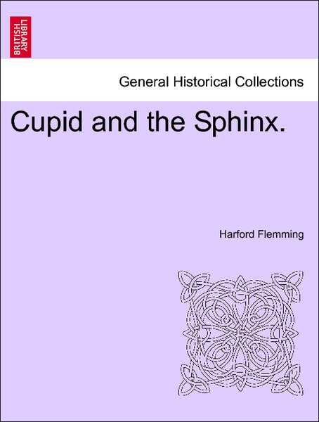 Cupid and the Sphinx. Vol. III als Taschenbuch von Harford Flemming