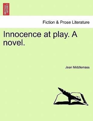 Innocence at play. A novel. Vol. II als Taschenbuch von Jean Middlemass