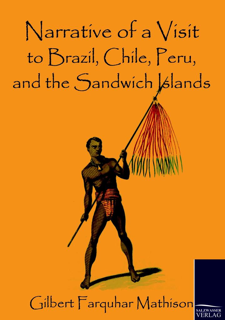 Narrative of a Visit to Brazil Chile Peru and the Sandwich Islands