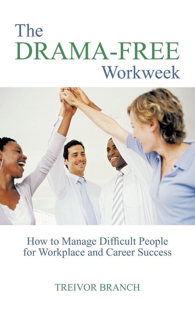 The Drama-Free Workweek