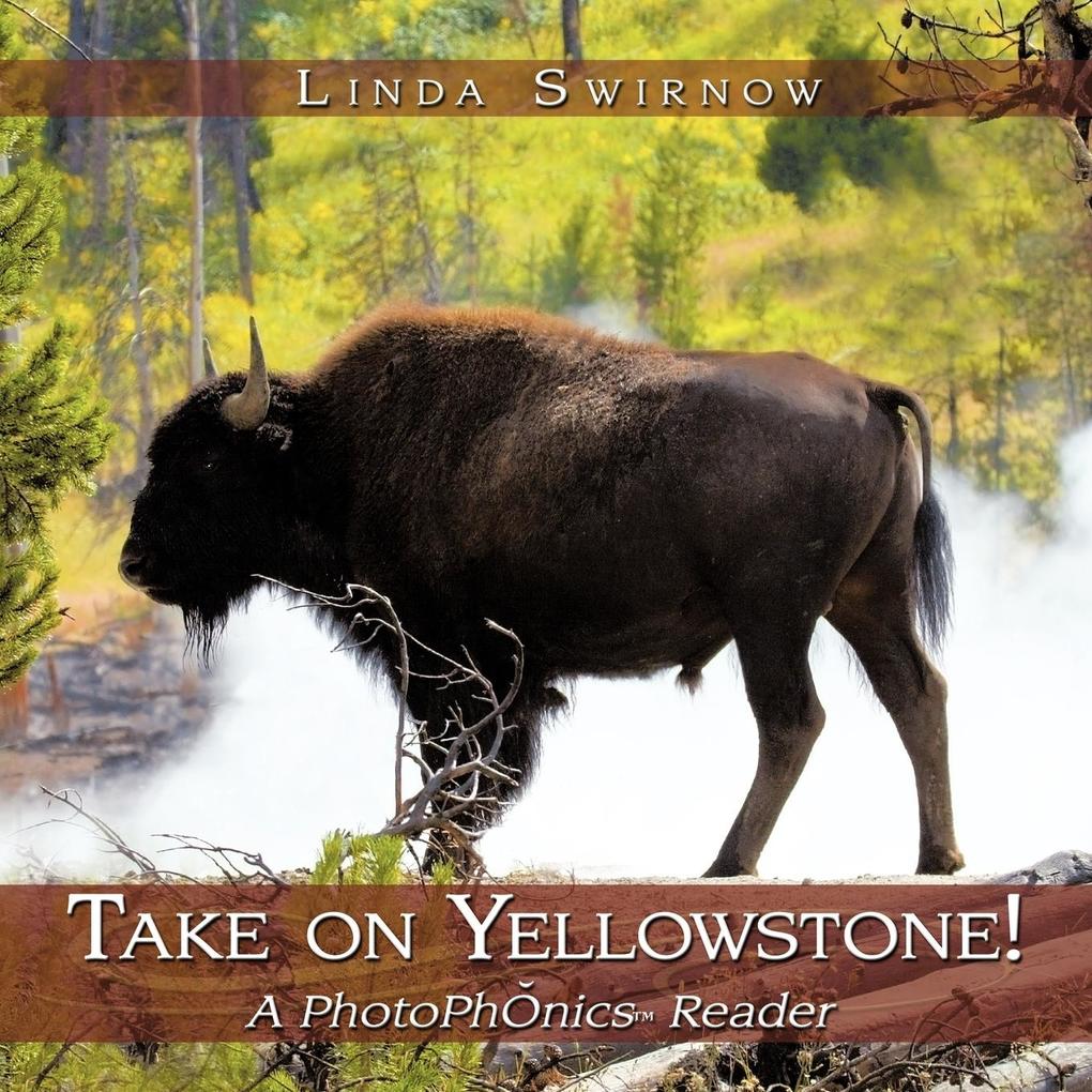 Take on Yellowstone! - Linda Swirnow