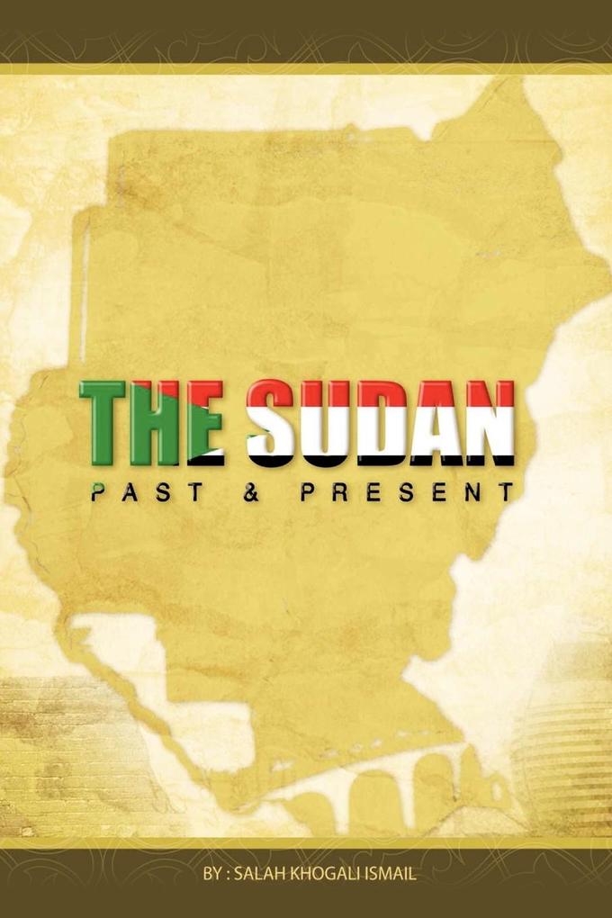 Sudan Past and Present - Salah Ismail/ Salah Khogali Ismail