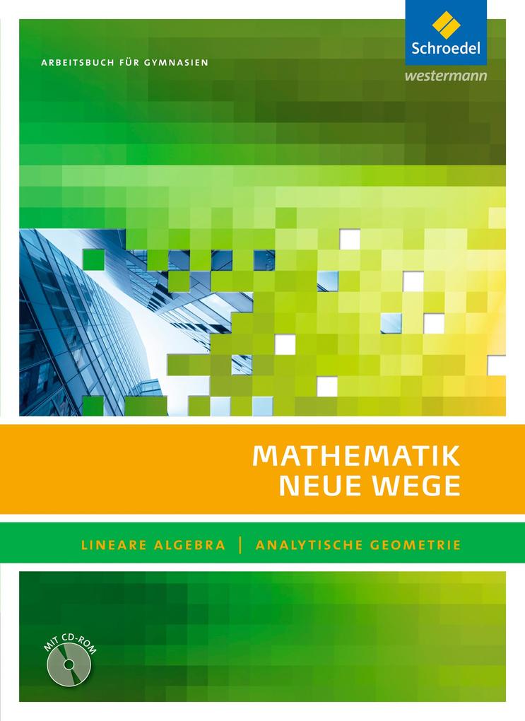 Mathematik Neue Wege SII. Arbeitsbuch. Lineare Algebra - Analytische Geometrie. Mit CD-ROM - Hubert Weller/ Dr. Hubert Weller