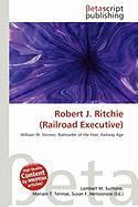 Robert J. Ritchie (Railroad Executive)