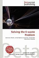 Solving the E-waste Problem