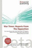 War Times: Reports From The Opposition