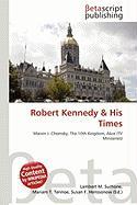 Robert Kennedy & His Times