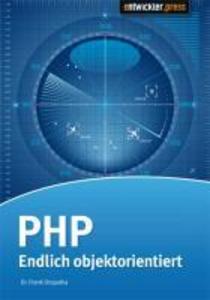 PHP - Endlich objektorientiert - Frank Dopatka
