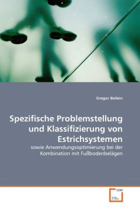 Spezifische Problemstellung und Klassifizierung von Estrichsystemen - Gregor Beilein