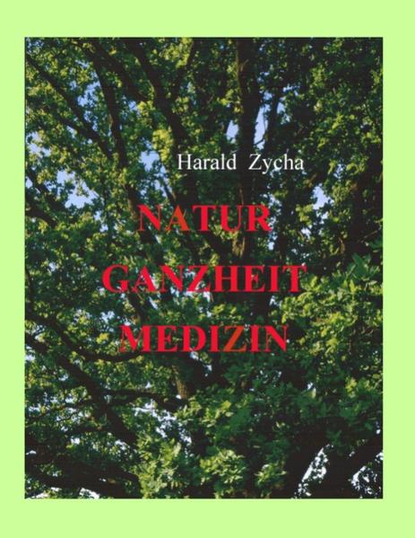 Natur Ganzheit Medizin - Harald Zycha