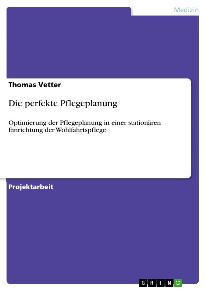 Die perfekte Pflegeplanung - Thomas Vetter