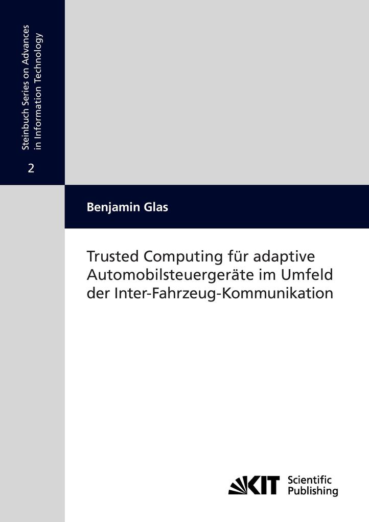 Trusted Computing für adaptive Automobilsteuergeräte im Umfeld der Inter-Fahrzeug-Kommunikation