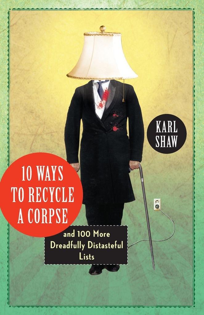 10 Ways to Recycle a Corpse