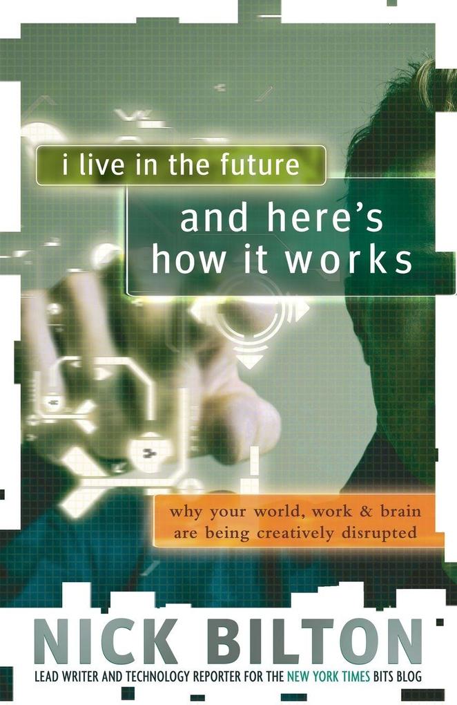 I Live in the Future & Here's How It Works