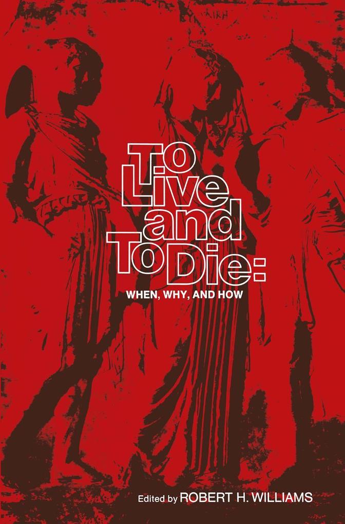 To Live and To Die: When Why and How