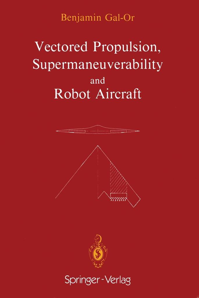 Vectored Propulsion Supermaneuverability and Robot Aircraft