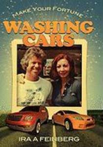 Make your Fortune Washing Cars - Ira Feinberg