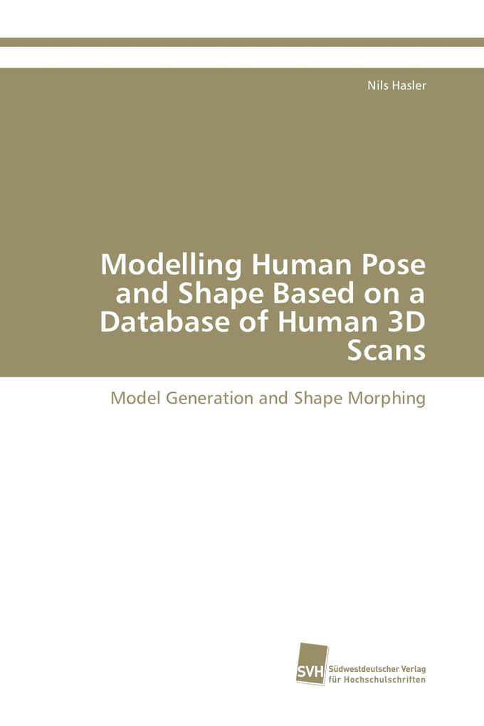 Modelling Human Pose and Shape Based on a Database of Human 3D Scans