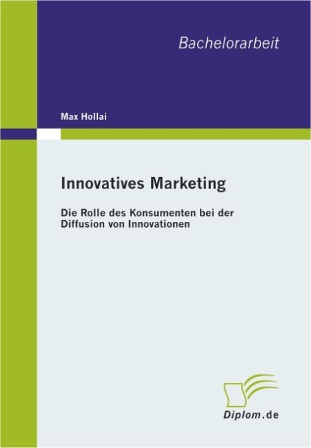 Innovatives Marketing: Die Rolle des Konsumenten bei der Diffusion von Innovationen als eBook Download von Max Hollai - Max Hollai