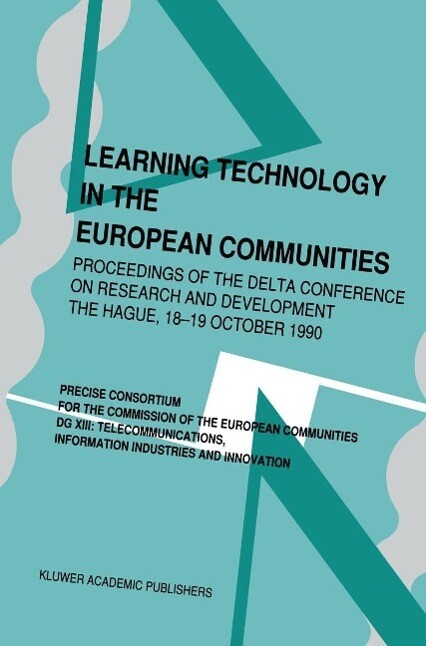 Learning Technology in the European Communities - Proceedings of the Delta Conference on Research and Development - The Hague - 17-18 October 1990