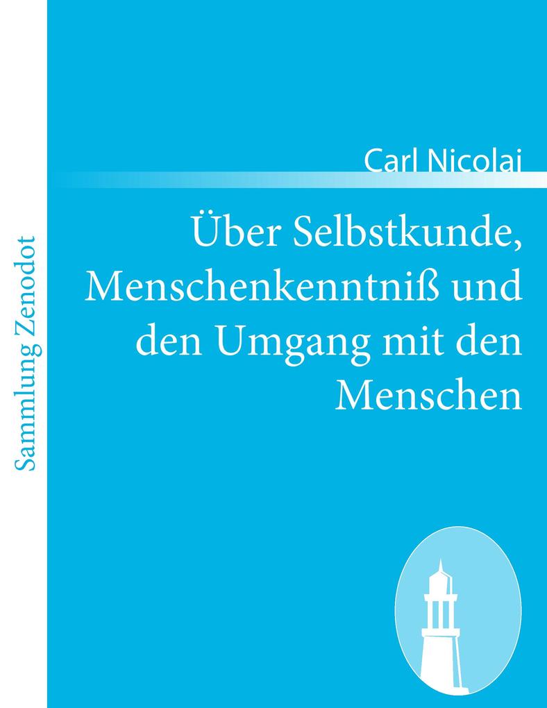 Über Selbstkunde Menschenkenntniß und den Umgang mit den Menschen