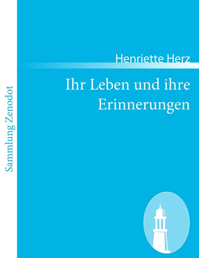 Ihr Leben und ihre Erinnerungen - Henriette Herz