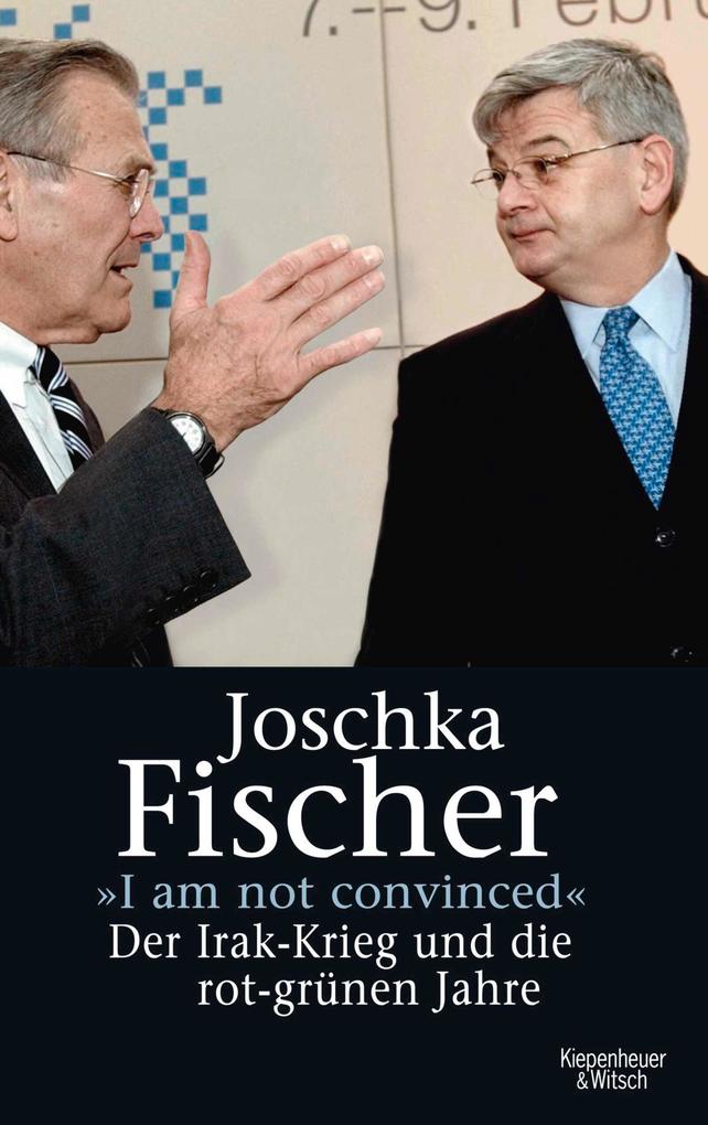 I am not convinced - Joschka Fischer
