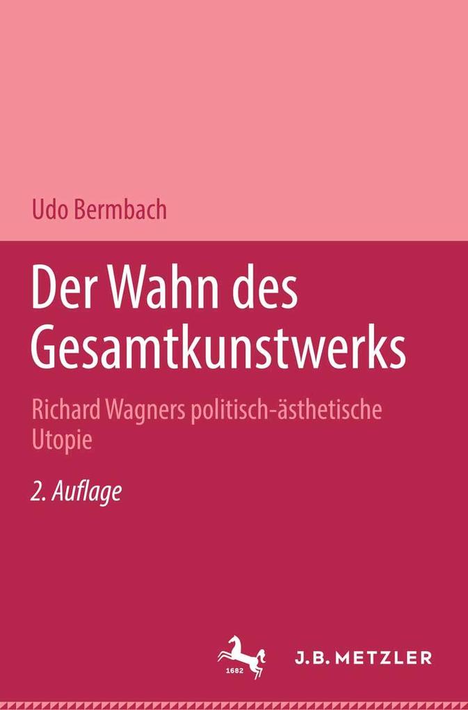 Der Wahn des Gesamtkunstwerks - Udo Bermbach