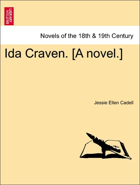 Ida Craven. [A novel.] Vol. I. als Taschenbuch von Jessie Ellen Cadell