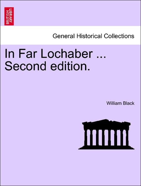 In Far Lochaber ...Vol. II. Second edition. als Taschenbuch von William Black