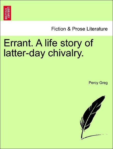 Errant. A life story of latter-day chivalry. VOL. I als Taschenbuch von Percy Greg