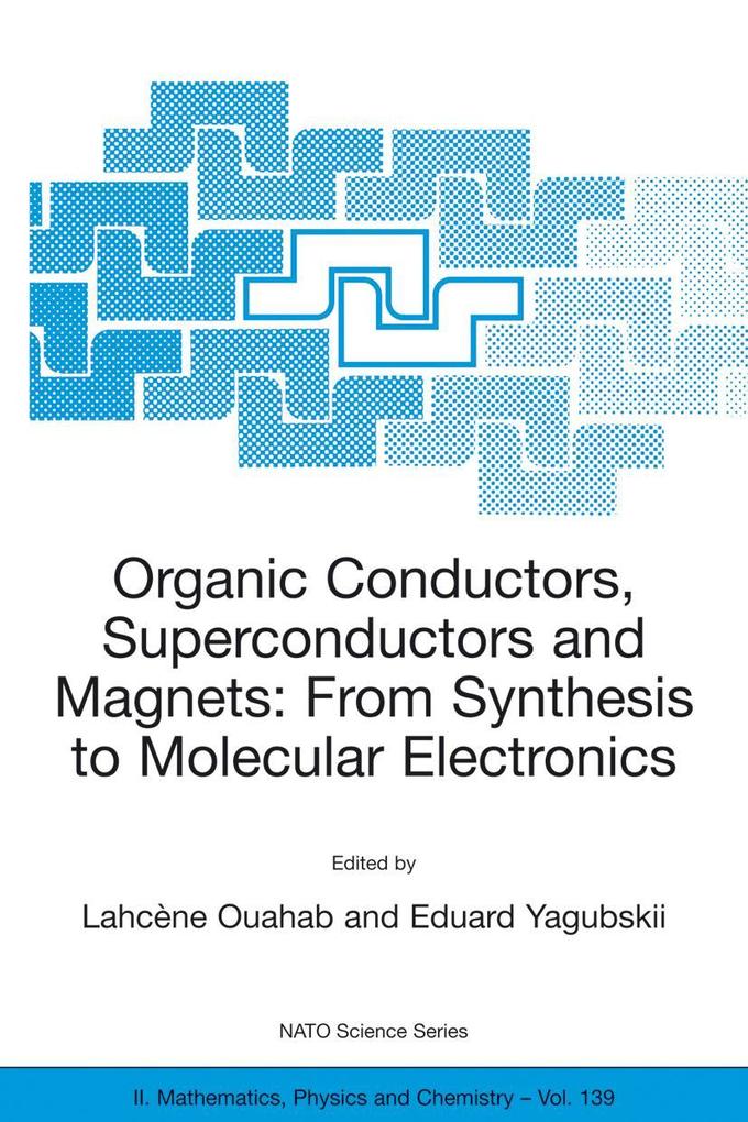 Organic Conductors Superconductors and Magnets: From Synthesis to Molecular Electronics