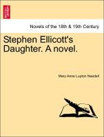 Stephen Ellicott´s Daughter. A Novel. Vol. III als Taschenbuch von Mary Anne Lupton Needell